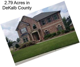2.79 Acres in DeKalb County