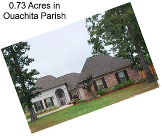 0.73 Acres in Ouachita Parish