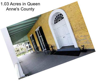 1.03 Acres in Queen Anne\'s County