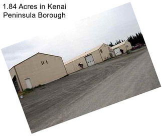 1.84 Acres in Kenai Peninsula Borough