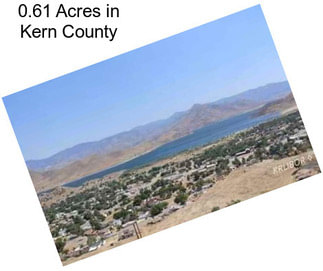 0.61 Acres in Kern County