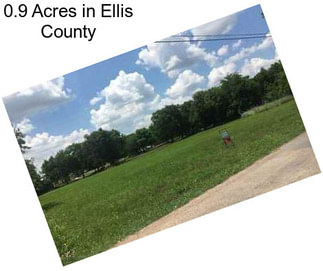 0.9 Acres in Ellis County