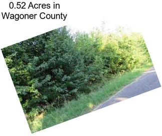 0.52 Acres in Wagoner County