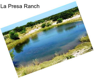 La Presa Ranch