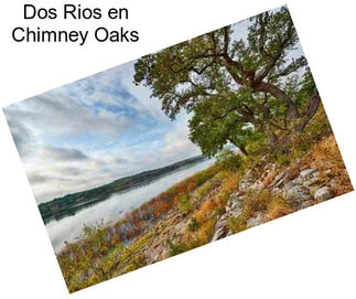 Dos Rios en Chimney Oaks