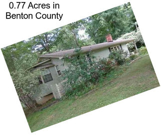 0.77 Acres in Benton County