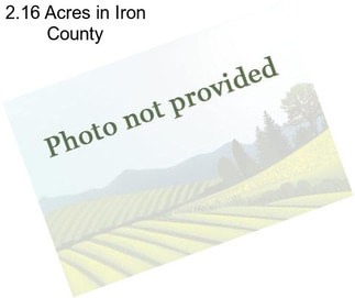 2.16 Acres in Iron County
