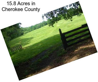 15.8 Acres in Cherokee County