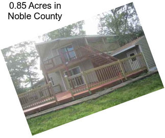 0.85 Acres in Noble County