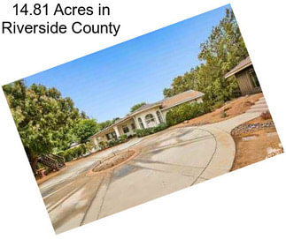14.81 Acres in Riverside County