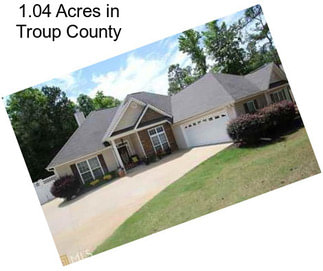 1.04 Acres in Troup County