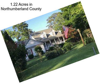 1.22 Acres in Northumberland County