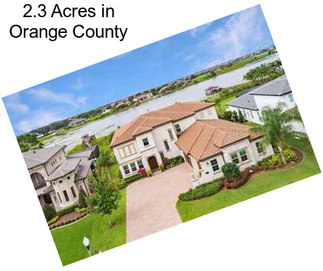 2.3 Acres in Orange County