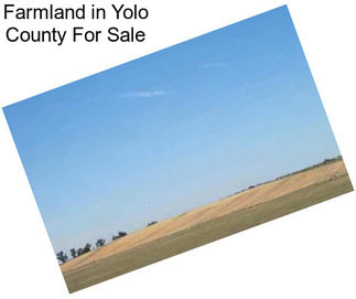 Farmland in Yolo County For Sale