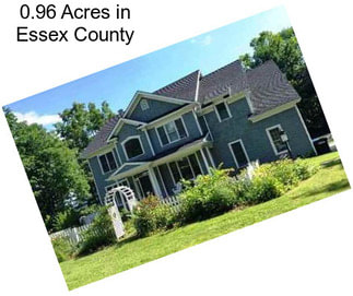 0.96 Acres in Essex County