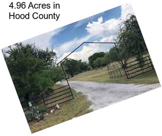 4.96 Acres in Hood County