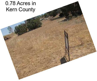 0.78 Acres in Kern County