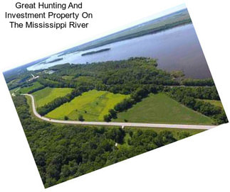 Great Hunting And Investment Property On The Mississippi River