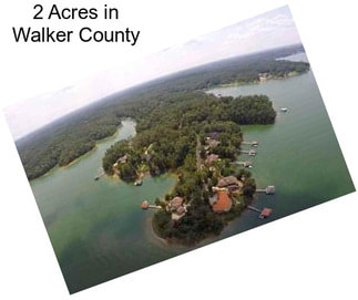 2 Acres in Walker County