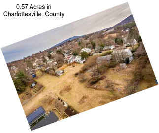0.57 Acres in Charlottesville  County
