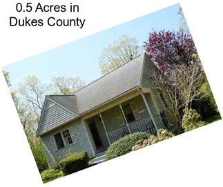0.5 Acres in Dukes County