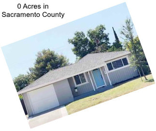 0 Acres in Sacramento County