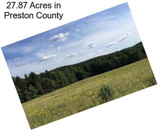 27.87 Acres in Preston County