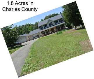 1.8 Acres in Charles County