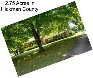 2.75 Acres in Hickman County