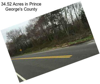 34.52 Acres in Prince George\'s County
