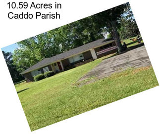 10.59 Acres in Caddo Parish