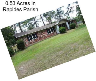 0.53 Acres in Rapides Parish