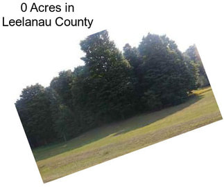 0 Acres in Leelanau County