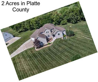 2 Acres in Platte County