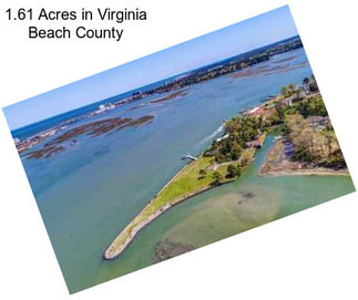 1.61 Acres in Virginia Beach County