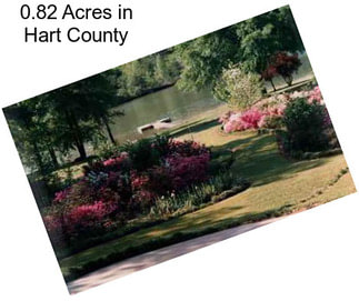0.82 Acres in Hart County