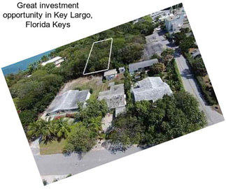 Great investment opportunity in Key Largo, Florida Keys