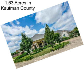 1.63 Acres in Kaufman County