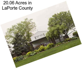 20.06 Acres in LaPorte County