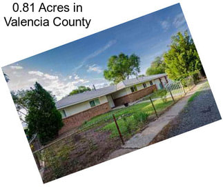 0.81 Acres in Valencia County