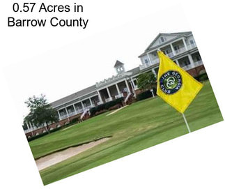 0.57 Acres in Barrow County