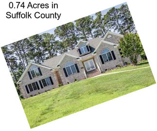 0.74 Acres in Suffolk County