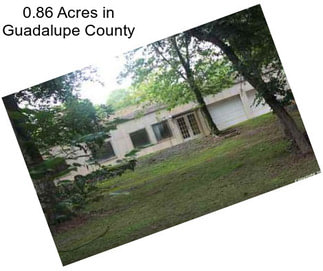 0.86 Acres in Guadalupe County