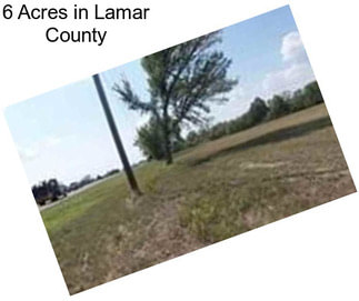 6 Acres in Lamar County