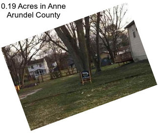 0.19 Acres in Anne Arundel County