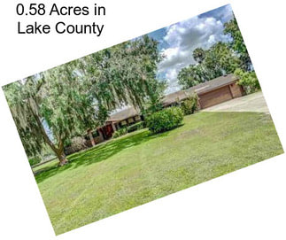 0.58 Acres in Lake County