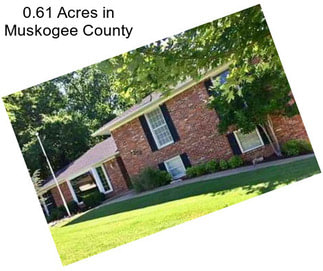 0.61 Acres in Muskogee County