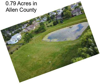 0.79 Acres in Allen County