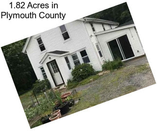 1.82 Acres in Plymouth County