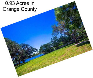 0.93 Acres in Orange County